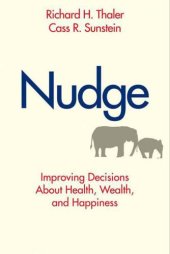 book Nudge : improving decisions about health, wealth, and happiness