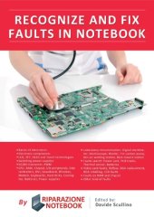 book Recognize and Fix Faults in Notebook: how to understand and rocognize fault in laptop, notebook. First complete guide