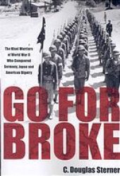 book Go for broke : the Nisei warriors of World War II who conquered Germany, Japan, and American bigotry