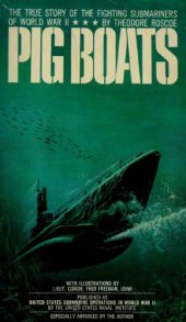 book Pig Boats: The True Story of the Fighting Submarines of World War II