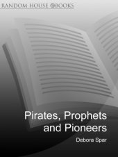 book Pirates, Prophets and Pioneers: Business and Politics Along the Technological Frontier