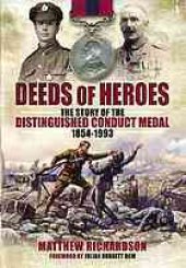 book Deeds of heroes : the story of the Distinguished Conduct Medal, 1854-1993