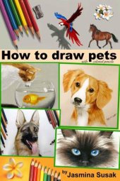 book How to draw Pets: with colored pencils