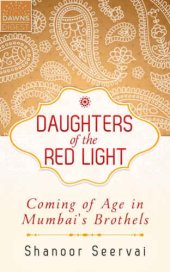 book Daughters of the Red Light: Coming of Age in Mumbai's Brothels