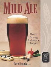 book Mild ale : history, brewing techniques, recipes