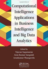 book Computational Intelligence Applications in Business Intelligence and Big Data Analytics