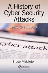 book A history of cybersecurity attacks : 1980 to present