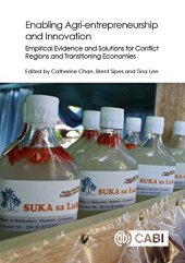 book Enabling agri-entrepreneurship and innovation : empirical evidence and solutions for conflict regions and transitioning economies