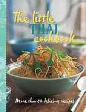 book The Little Thai Cookbook: More Than 80 Delicious Recipes