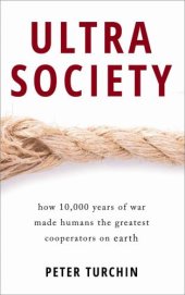 book Ultrasociety : how 10,000 years of war made humans the greatest cooperators on Earth