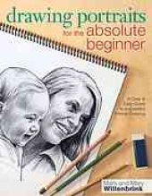 book Drawing Portraits for the Absolute Beginner : a Clear and Easy Guide to Successful Portrait Drawing