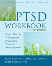 book The PTSD Workbook, Third Edition: Simple, Effective Techniques for Overcoming Traumatic Stress Symptoms