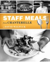 book Cookbook: Staff Meals From Chanterelle