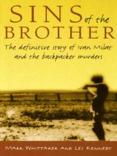 book Sins of the brother : the definitive story of Ivan Milat and the backpacker murders