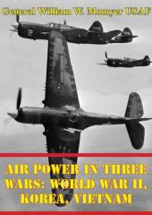 book Air Power in Three Wars: World War II, Korea, Vietnam