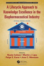 book A Lifecycle Approach to Knowledge Excellence in the Biopharmaceutical Industry