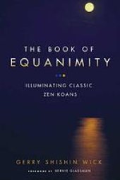 book The book of equanimity : illuminating classic Zen koans