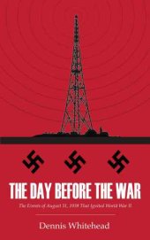 book Day Before the War: The Events of August 31 That Ignited World War II
