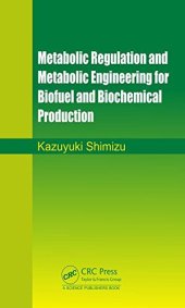 book Metabolic regulation and metabolic engineering for biofuel and biochemical production