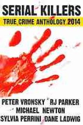 book Serial killers true crime anthology. 2014 vol 1