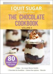 book I Quit Sugar The Chocolate Cookbook Volume II