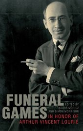 book Funeral games in honor of Arthur Vincent Lourié