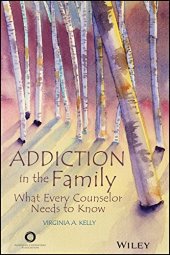 book Addiction in the family : what every counselor needs to know