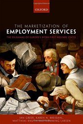 book The marketization of employment services : the dilemmas of Europe's work-first welfare state