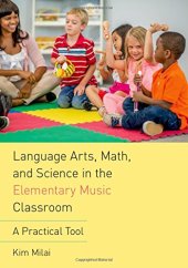 book Language arts, math, and science in the elementary music classroom : a practical tool