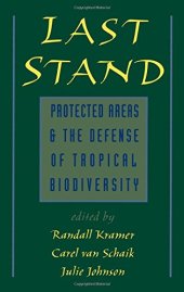 book Last stand : protected areas and the defense of tropical biodiversity / monograph