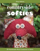 book Countryside softies : 28 handmade wool creatures to stitch