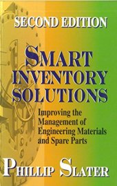 book Smart inventory solutions : improving the management of engineering materials and spare parts