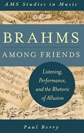 book Brahms among friends : listening, performance, and the rhetoric of allusion