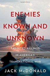 book Enemies known and unknown : targeted killings in America's transnational war