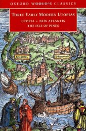 book Three Early Modern Utopias: Thomas More: Utopia / Francis Bacon: New Atlantis / Henry Neville: The Isle of Pines