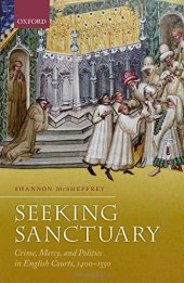 book Seeking sanctuary : crime, mercy, and politics in English courts, 1400-1550