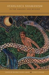 book Ayahuasca shamanism in the Amazon and beyond