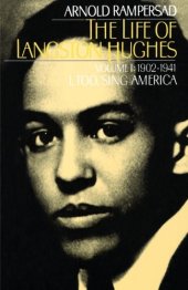 book The life of Langston Hughes. Volume l, 1902-1941 : I, too, sing America