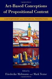 book Act-Based Conceptions of Propositional Content: Contemporary and Historical Perspectives