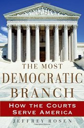 book The most democratic branch : how the courts serve America