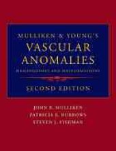 book Mulliken and Young's vascular anomalies hemangiomas and malformations