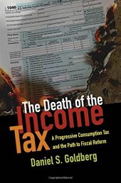 book The death of the income tax : a progressive consumption tax and the path to fiscal reform