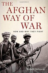 book The Afghan way of war : how and why they fight