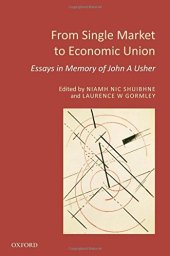 book From single market to economic union : essays in memory of John A. Usher