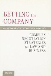 book Betting the company : complex negotiation strategies for law and business