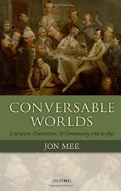 book Conversable worlds : literature, contention, and community 1762 to 1830