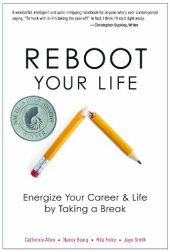 book Reboot your life : energize your career and life by taking a break