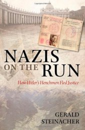 book Nazis on the run : how Hitler's henchmen fled justice