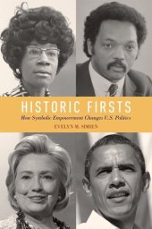 book Historic firsts : how symbolic empowerment changes U.S. politics