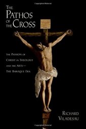 book The pathos of the cross : the passion of Christ in theology and the arts - the Baroque era